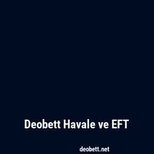Deobett Havale ve EFT