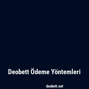 Deobett Ödeme Yöntemleri